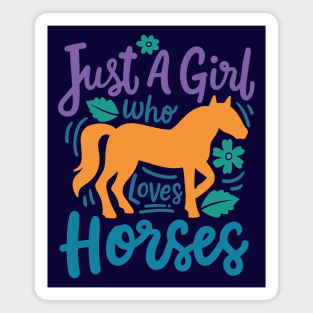 Just A Girl How Loves Horses Magnet